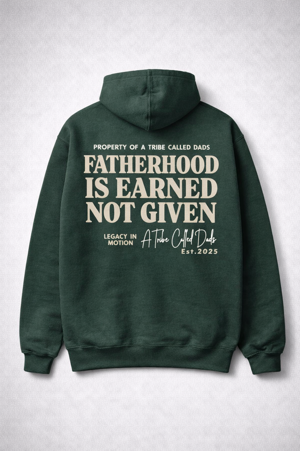 Fatherhood is Earned Hoodie Forest Green